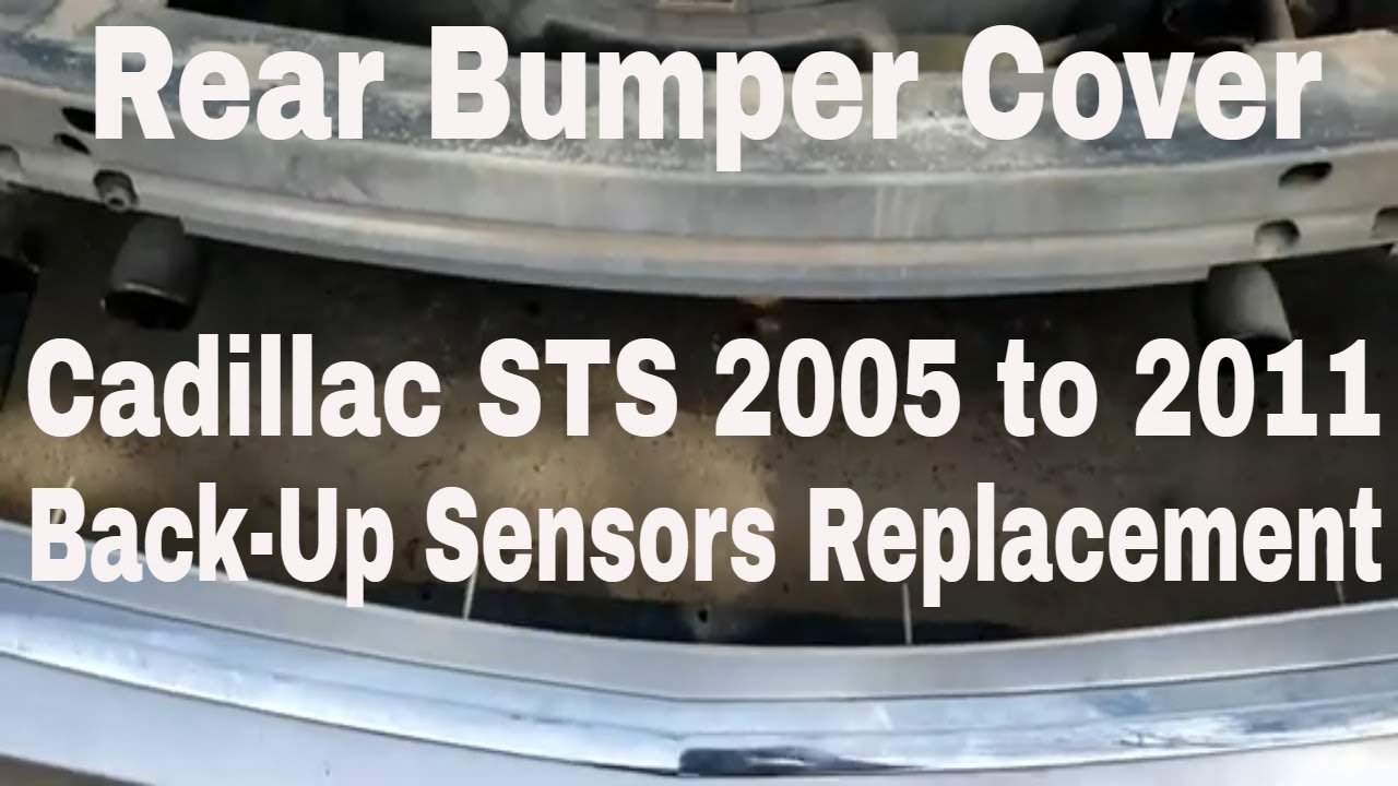 Cadillac Sts 2005-2011: How To Replace Rear Bumper Cover Backup Sensors