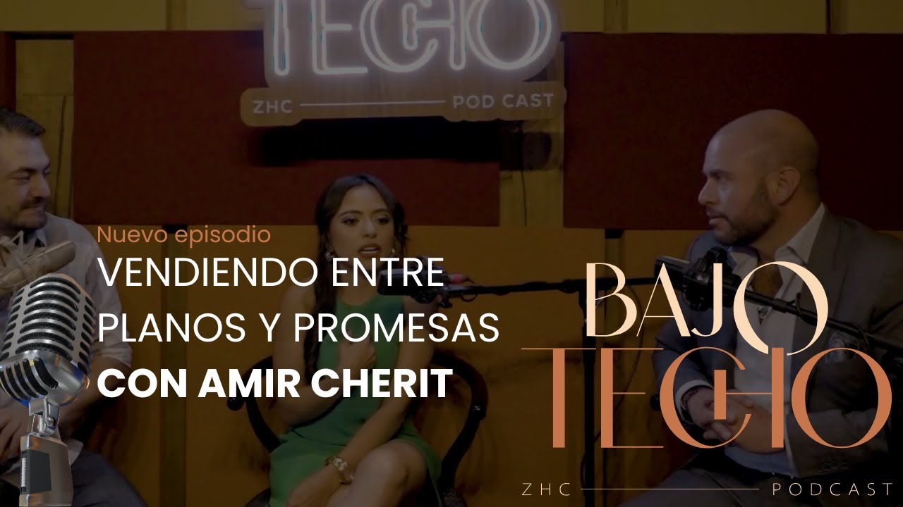 Vendiendo entre planos y promesas  con Amir Cherit
