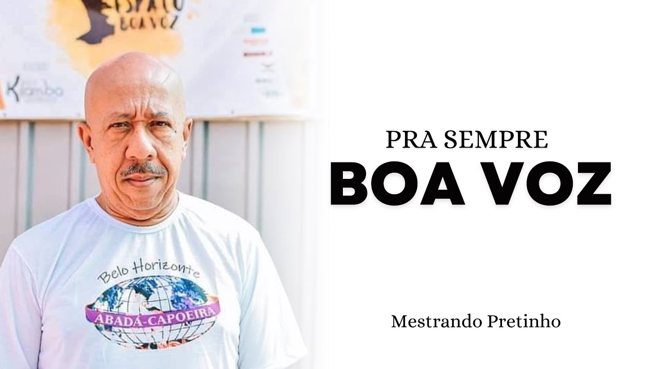 Pra sempre, BOA VOZ - Mestrando Pretinho