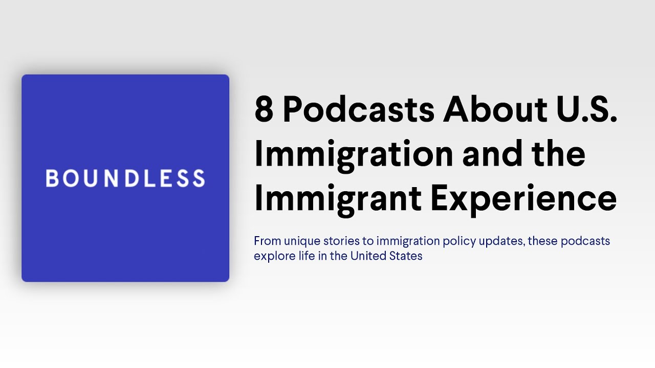 8 Podcasts About U.S. Immigration and the Immigrant Experience
