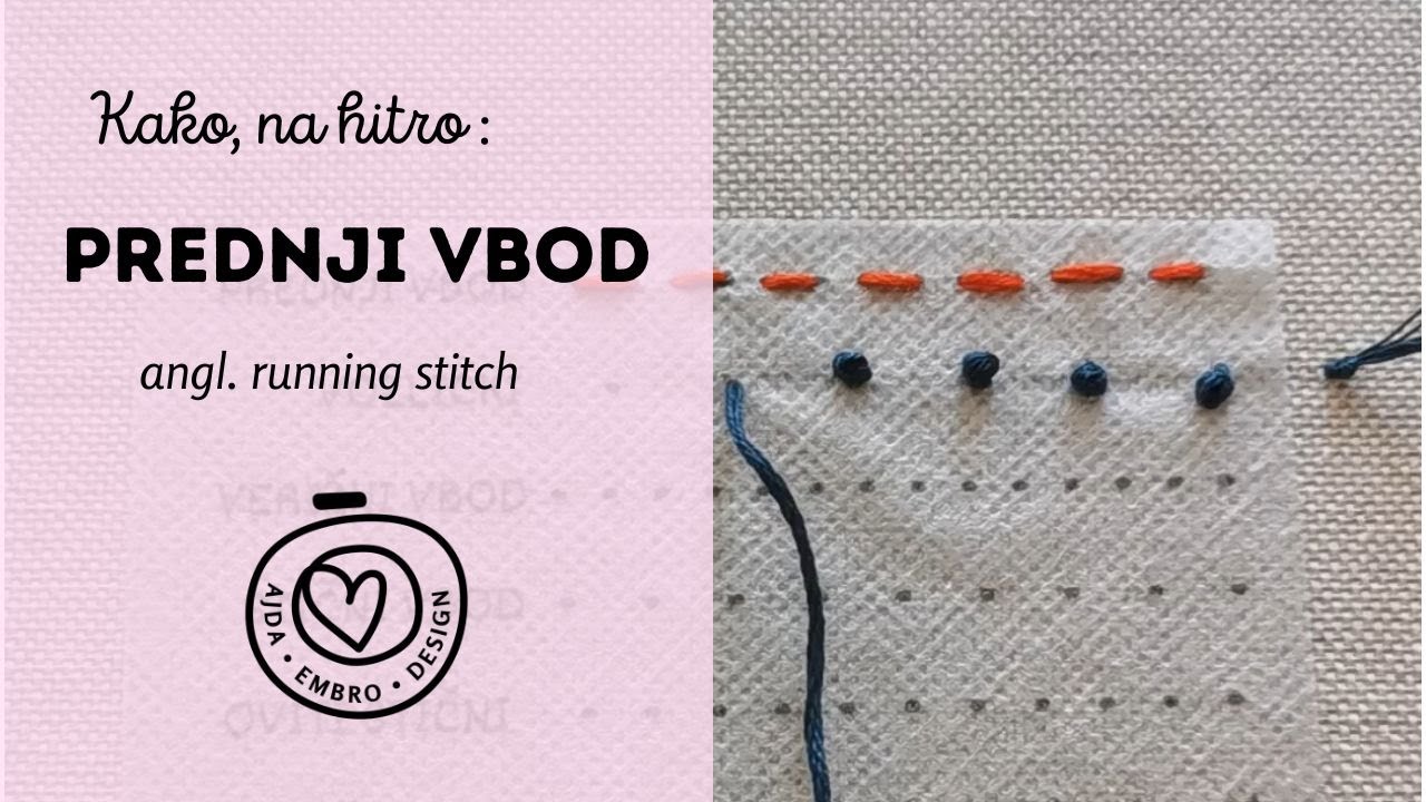 Ročno vezenje PREDNJI VBOD (ang RUNNING STITCH) je prvi v seriji OSNOVNI VBODI