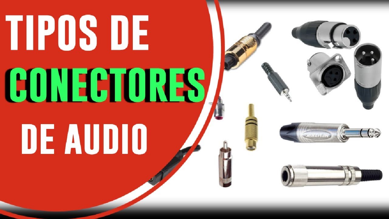 TIPOS DE CONECTORES, CONECTORES DE AUDIO
