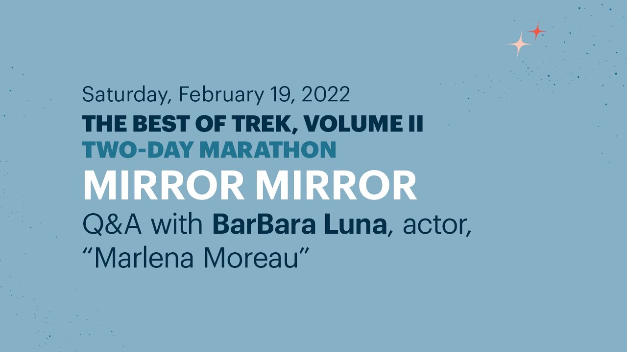 The Best of Trek, Vol II: Q&A with BarBara Luna | Episode: “Mirror Mirror”