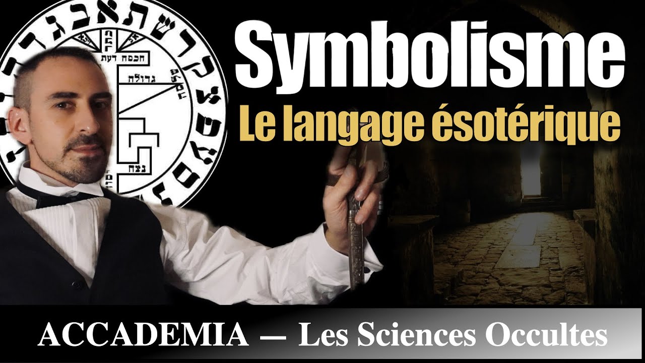 Le Symbolisme ésotérique : Le langage des symboles - Les Sciences Occultes