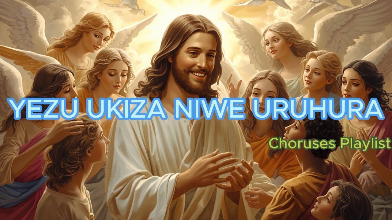 AMAKORASI YEZU UKIZA NIWE URUHURA best worship songs all the time