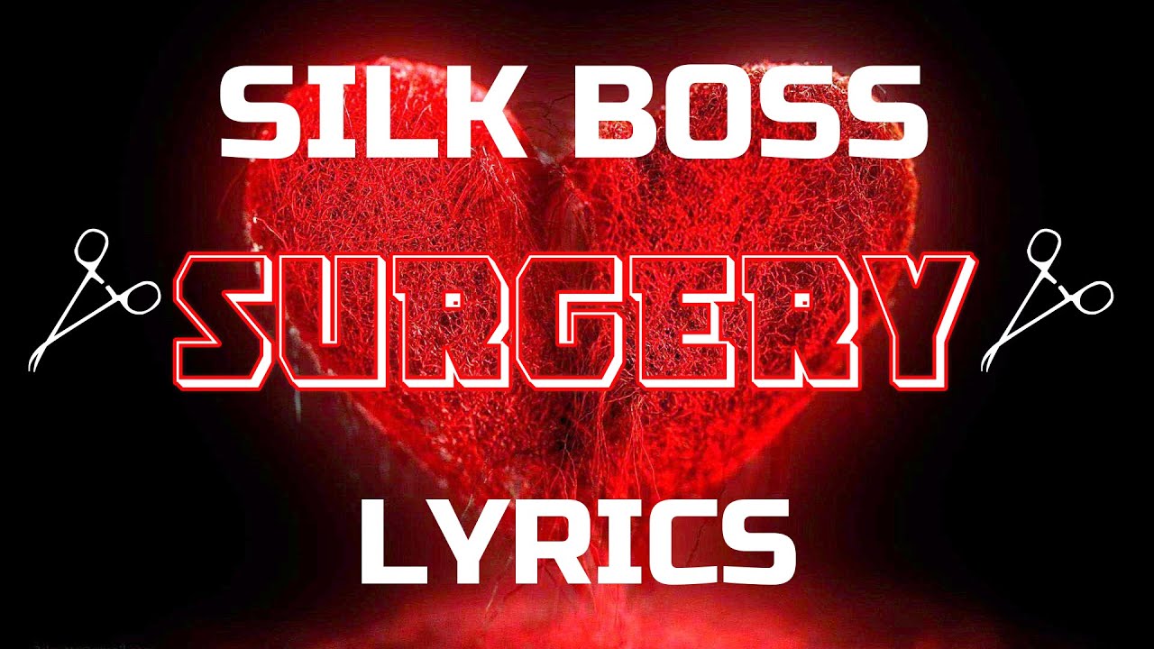 Silk Boss - Surgery (Lyrics)