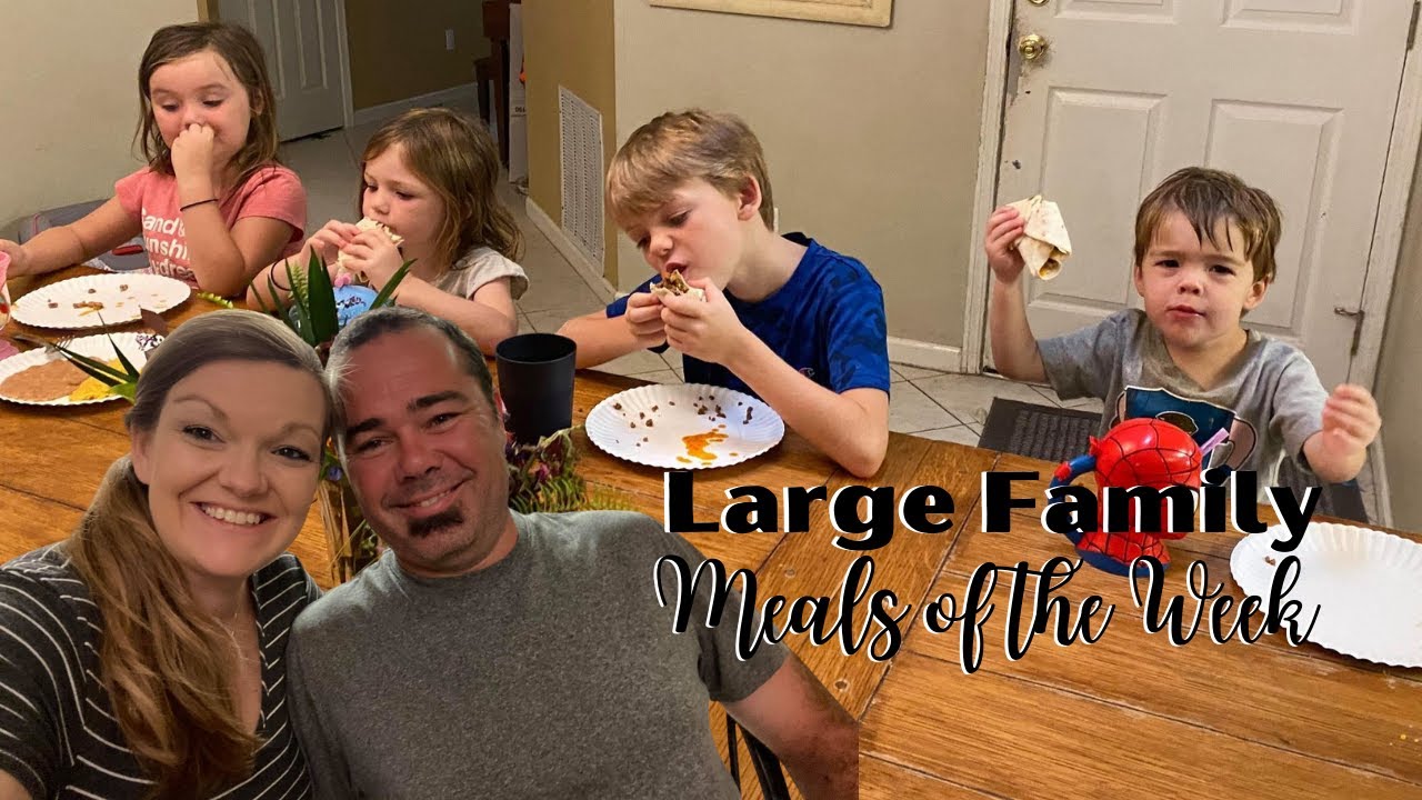 Large Family Meals of the Week || Large Family Dinners