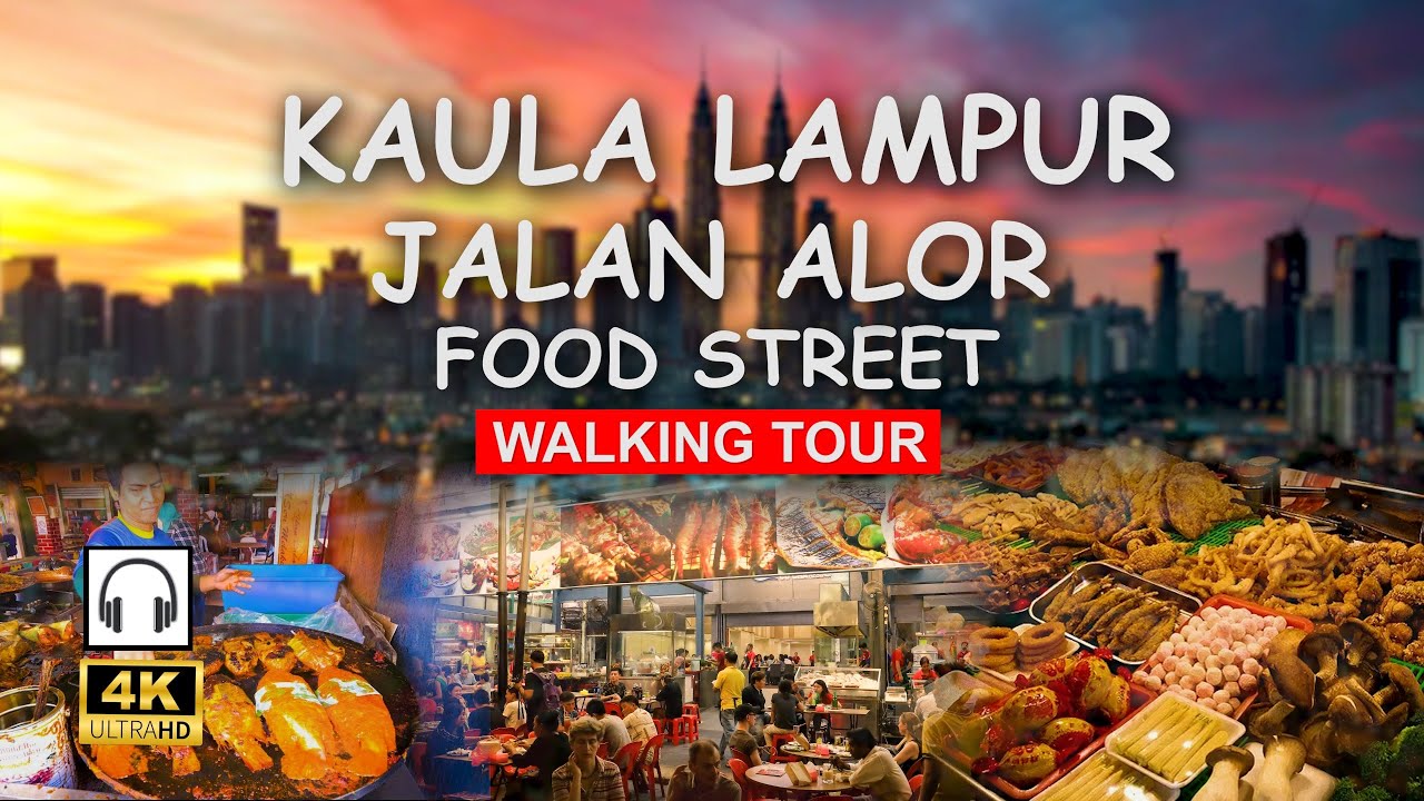 🍜 Jalan Alor Night Walk 4K | Kuala Lumpur’s Famous Food Street After Dark 🌃🔥