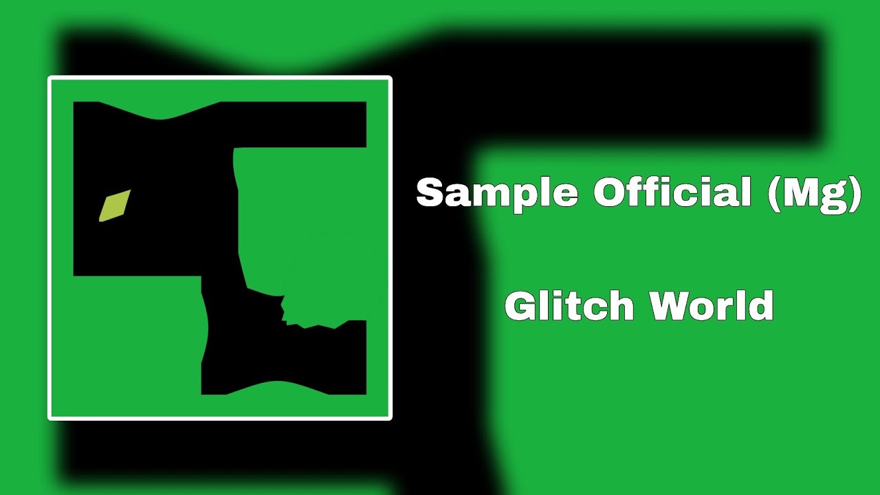Sample Official (Mg) - Glitch World [Gliece]