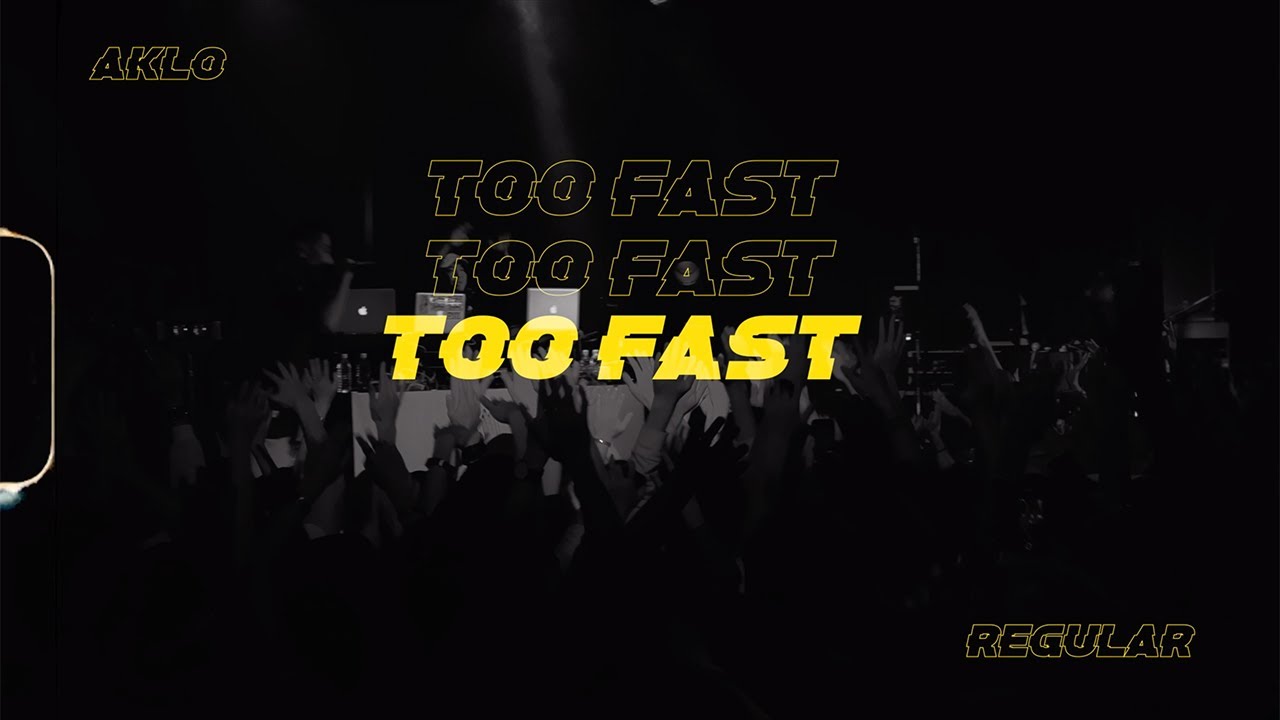 AKLO / Too Fast