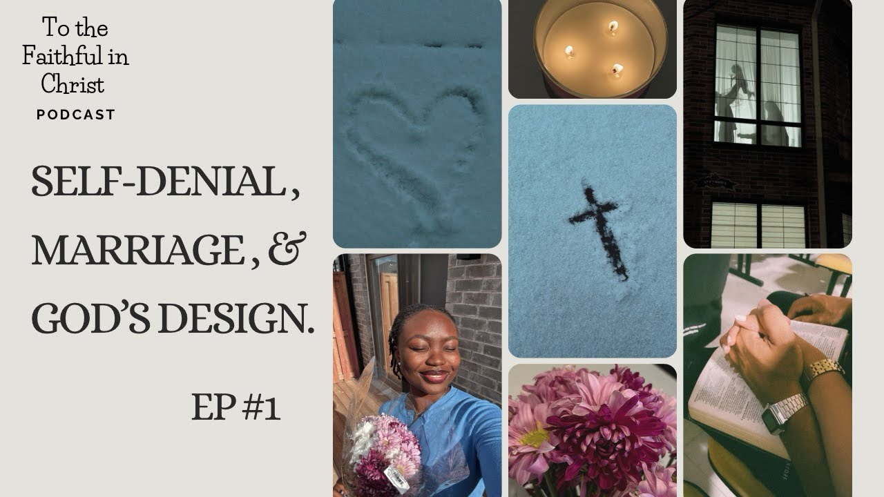 Self-Denial, Marriage, & God’s Design | EP 1