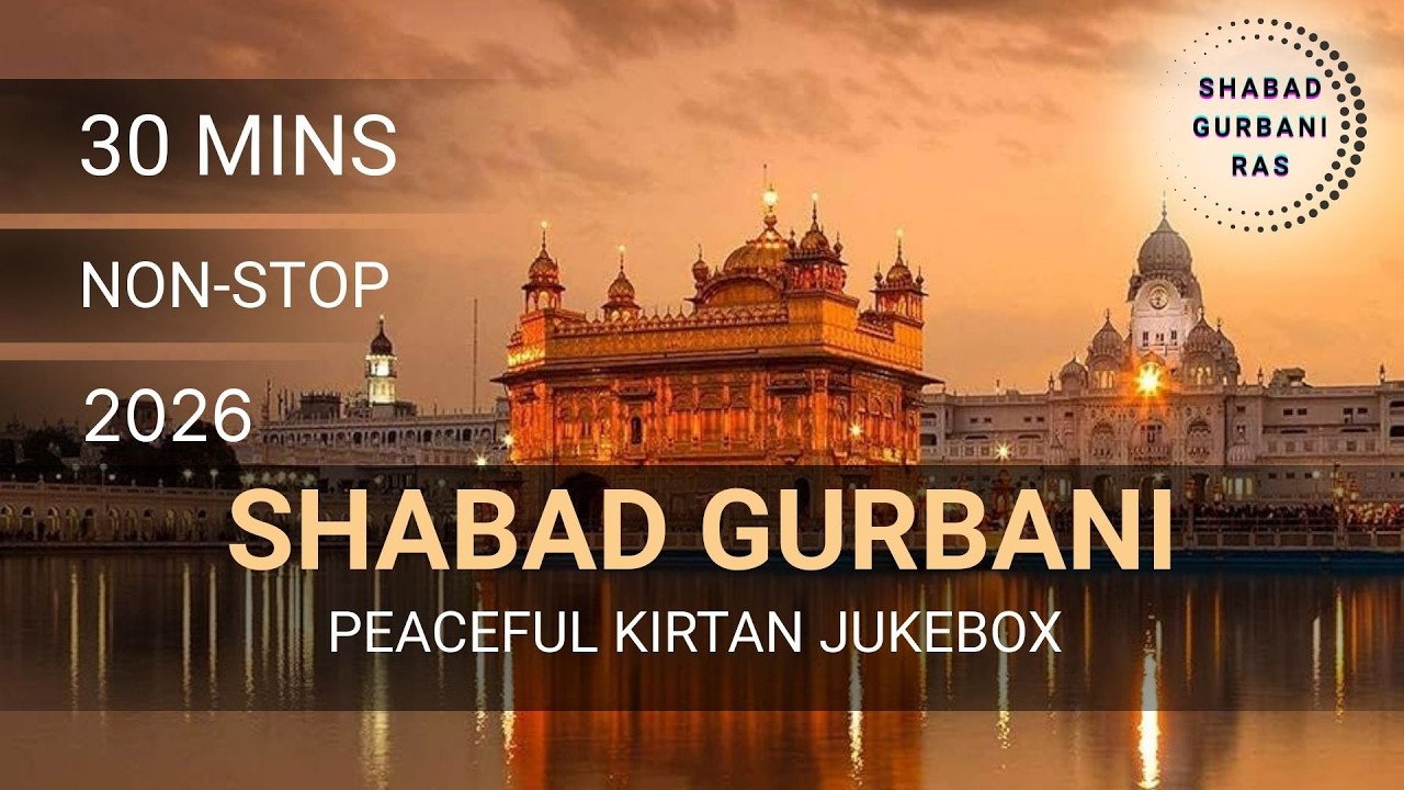 30 Min Peaceful Shabad Gurbani | Non-Stop Mind Relaxing Kirtan 2026 | Shabad Gurbani Ras