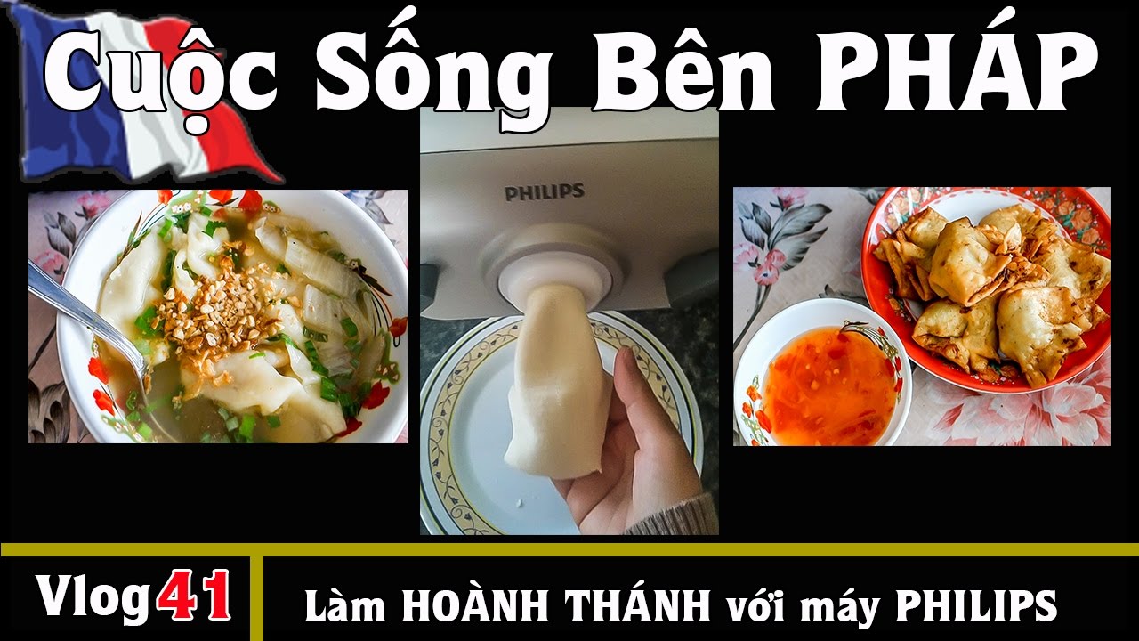 Làm HOÀNH THÁNH tươi tại nhà thật dễ với máy PHILIPS - Cuộc Sống Bên PHÁP vlog #41