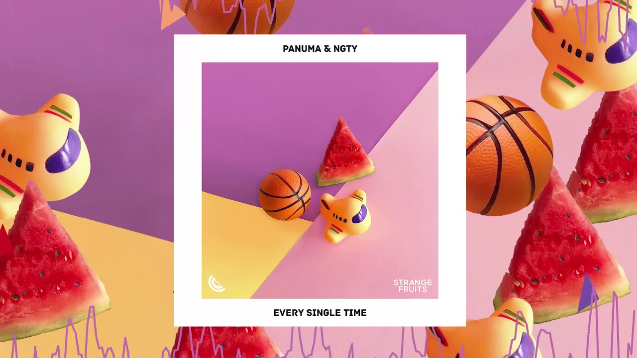 Panuma & NGTY - Every Single Time 🍉