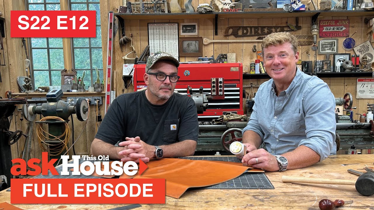 ASK This Old House | Hot Water, DiResta Leather Tote (S22 E12) FULL EPISODE