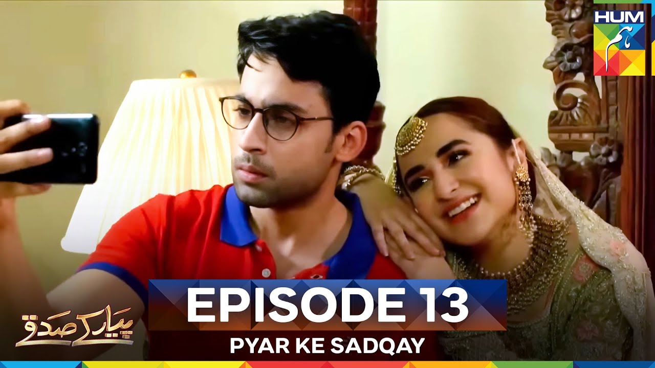 Pyar Ke Sadqay Episode 13
