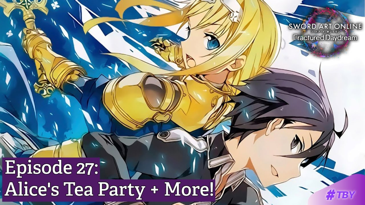 Alice's Tea Party + More (SAO Fractured Daydream Episode 27)