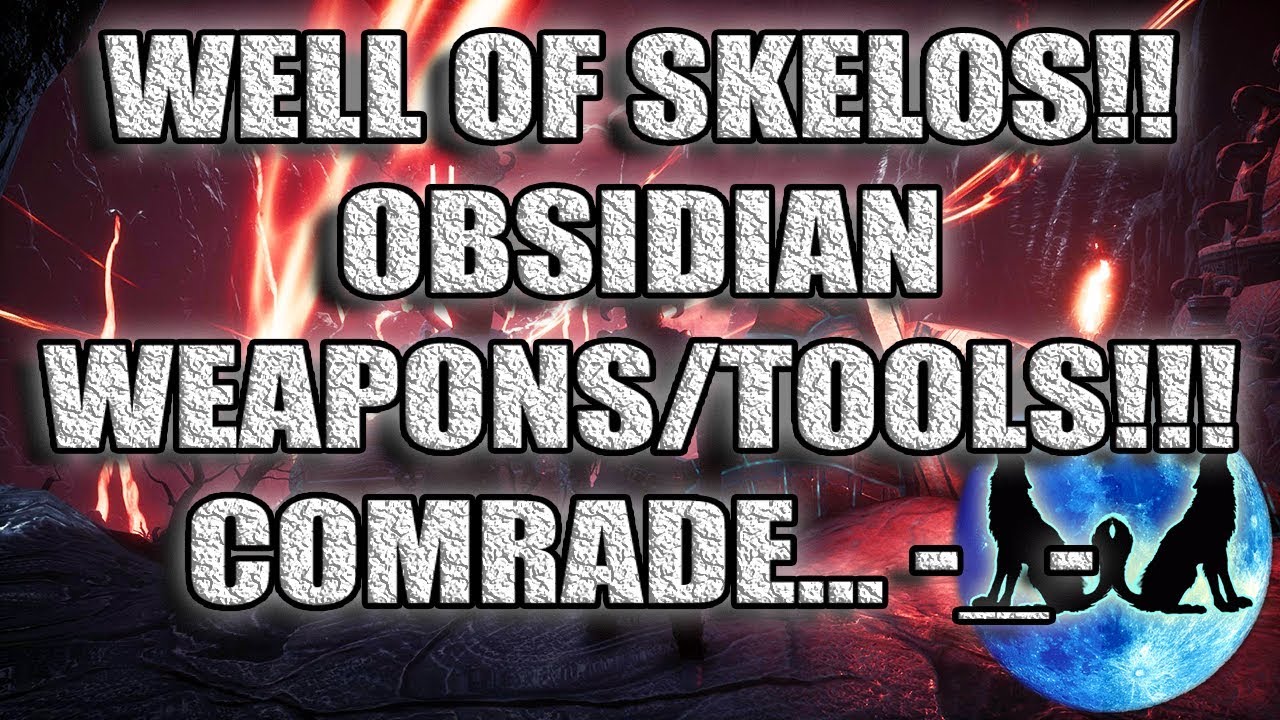CONAN EXILES EP 33: THE WELL OF SKELOS!!! OBSIDIAN WEAPONS!! COMRADE???