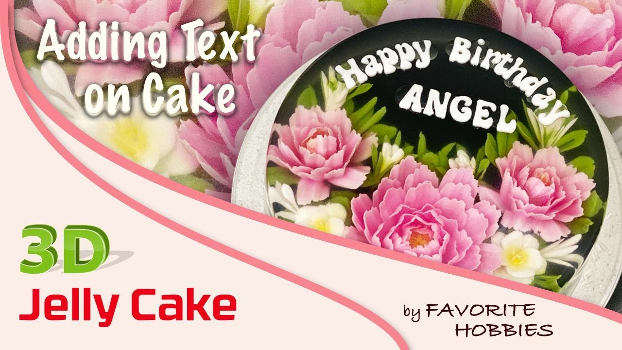3D JELLY CAKE | 011 - ADDING TEXT ON CAKE | CÁCH GẮN CHỮ LÊN BÁNH