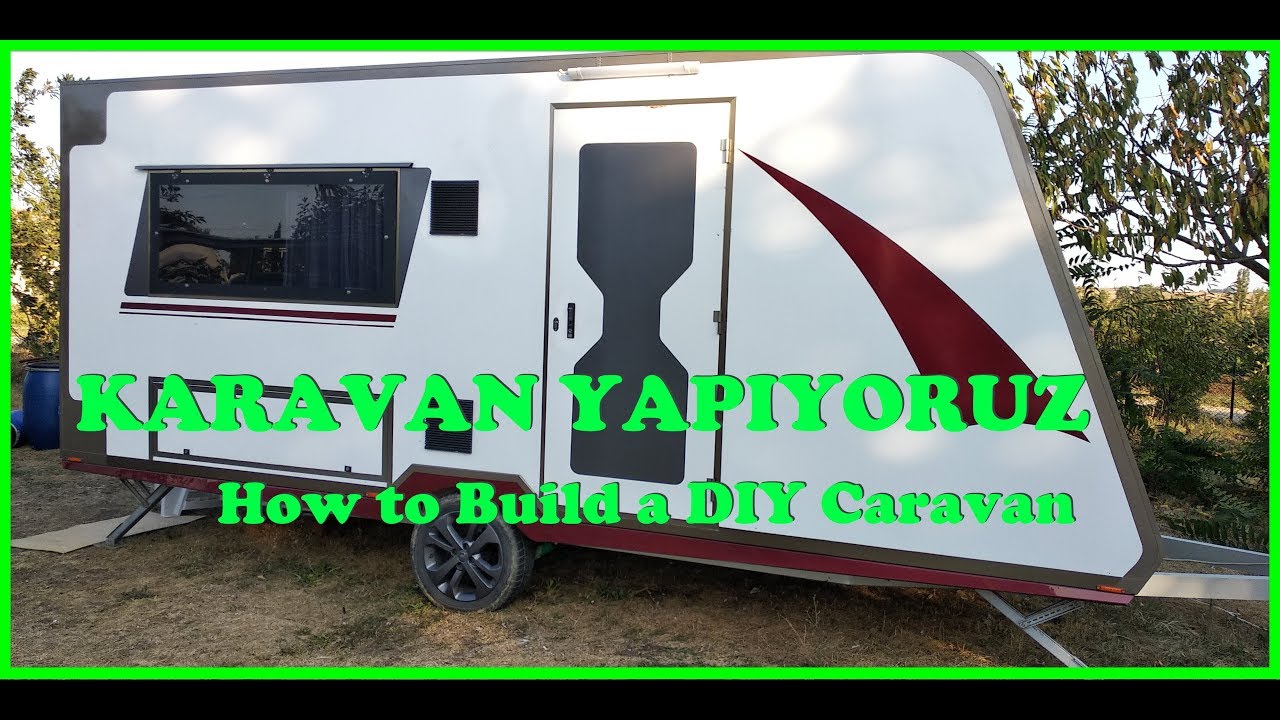 How to Build a DIY Caravan / Karavan Yapımı