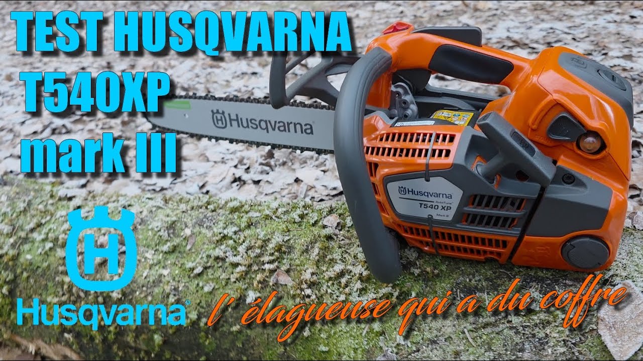 🔥 TEST COMPLET – Husqvarna T540XP Mark III : l’élagueuse qui a du coffre ! 🔥🔥🌳🪓🪵🪚🌲