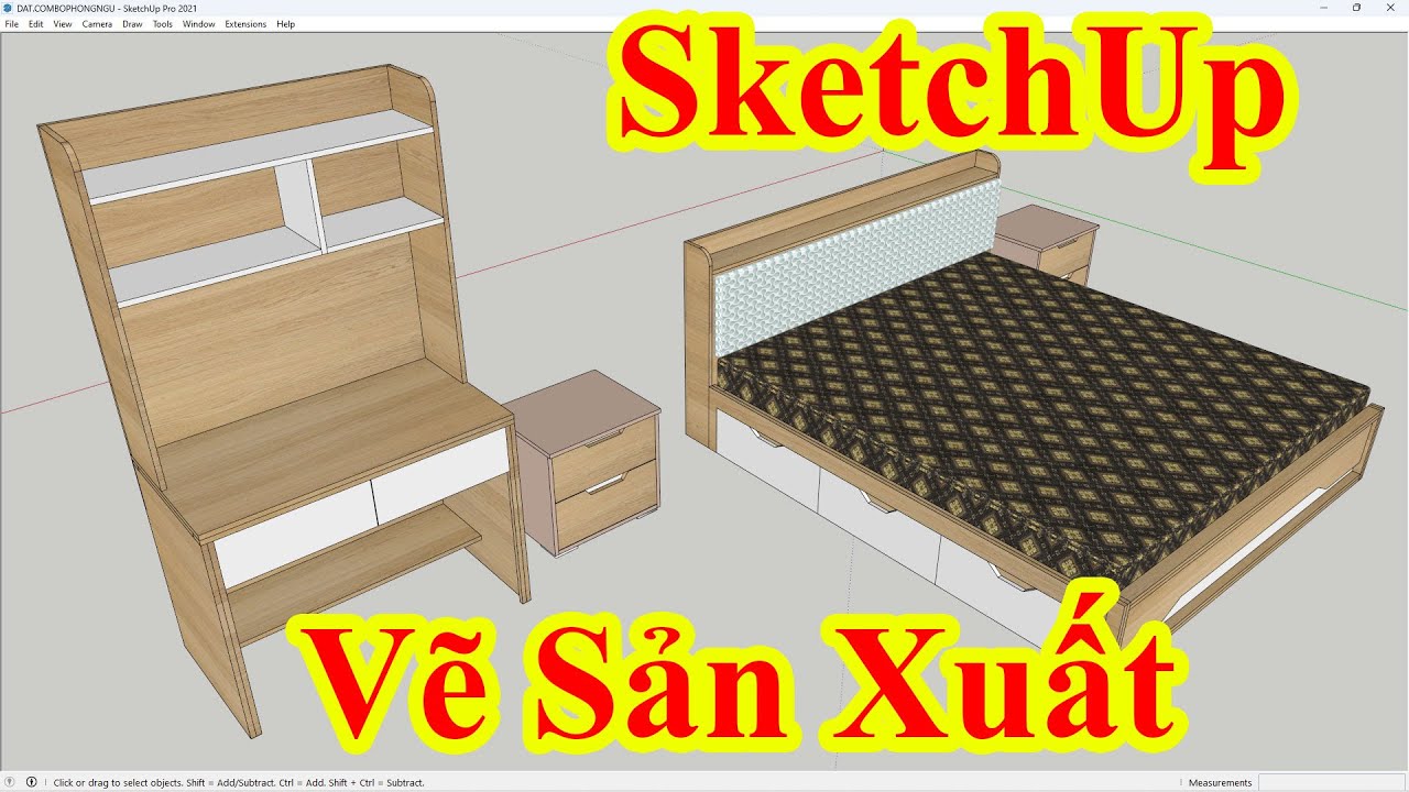 VẼ SẢN XUẤT NỘI THẤT | Vẽ sản xuất nội thất bằng phần mềm SketchUp 3D