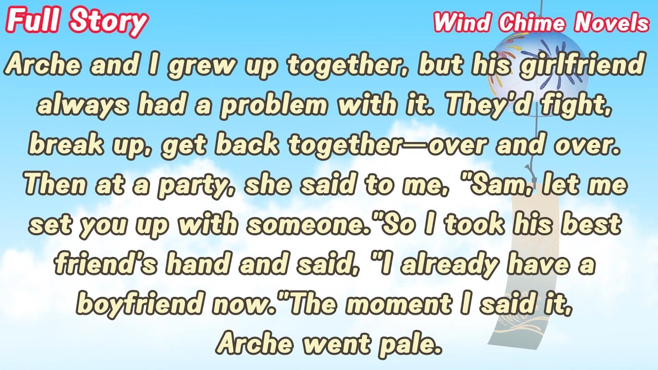 Arche and I grew up together, but his girlfriend always had a problem with it. They'd fight,break up