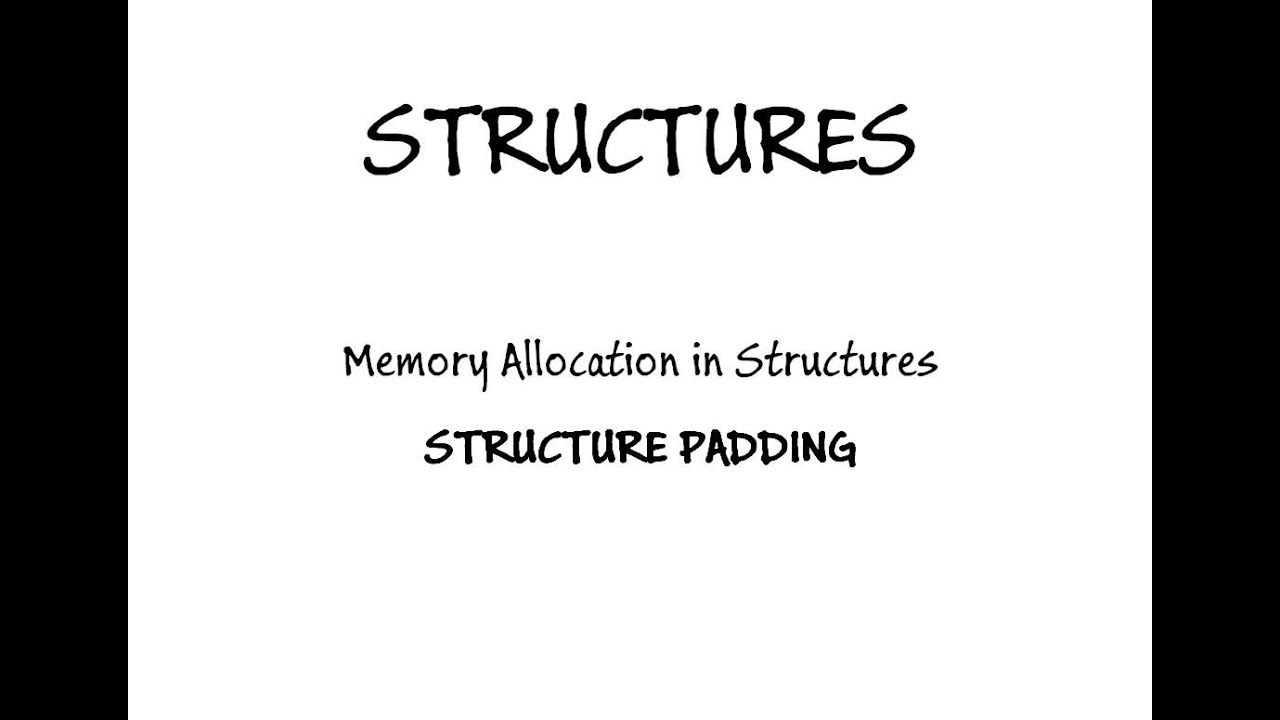 Structure - Memory Allocation - Structure Padding