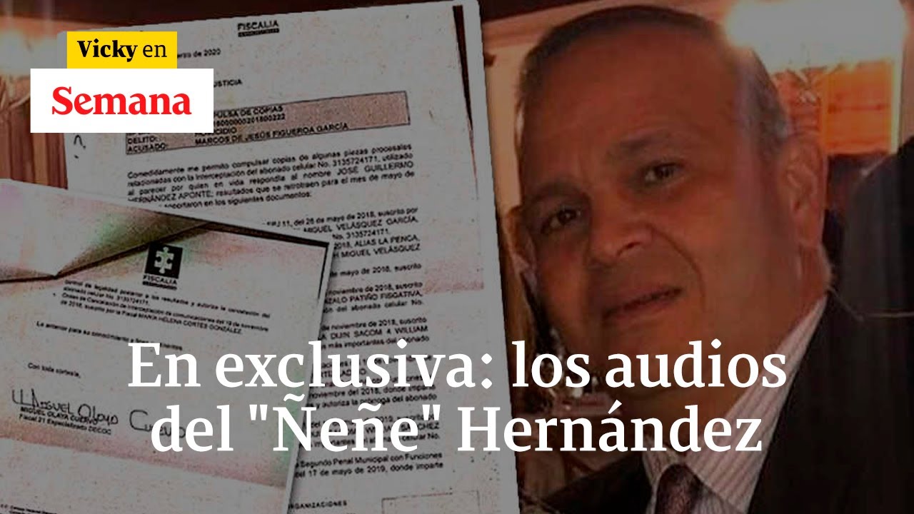 En exclusiva los audios del Ñeñe Hernandez  | Semana Noticias Colombia 6 de marzo de 2020