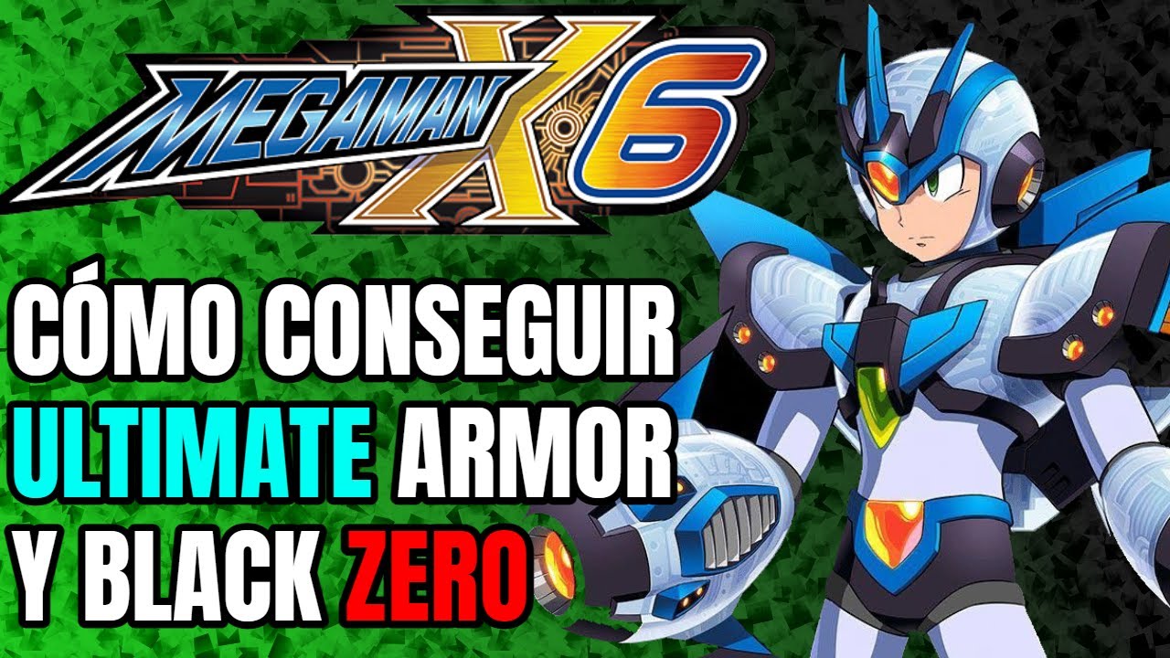 Mega man X6 | Guía 100% | Cómo conseguir la ultimate armor y black Zero