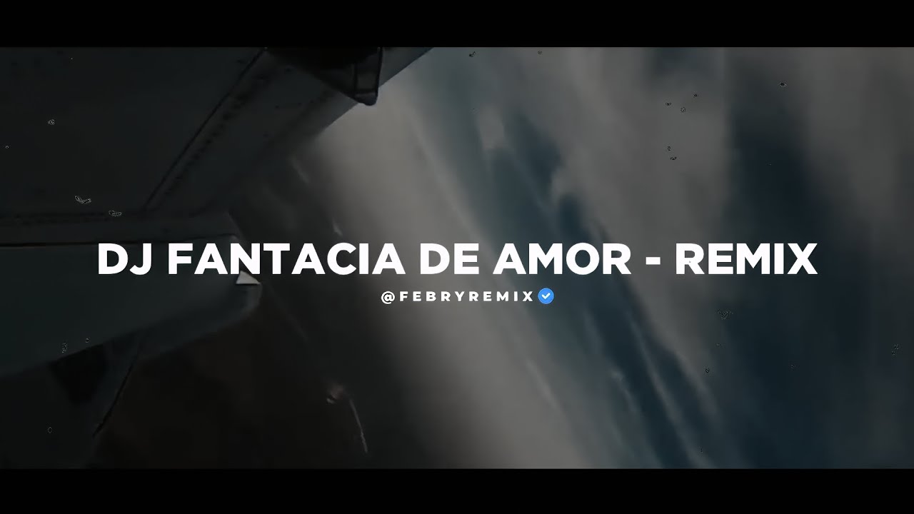 Dj Fantacia De Amor - Remix 🎶 (Tik Tok Version) - Bootleg Febry Remix