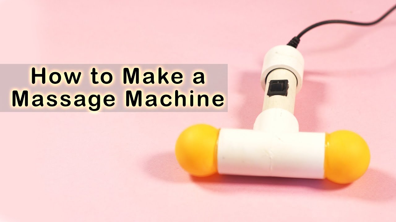 How to Make a Massage Machine