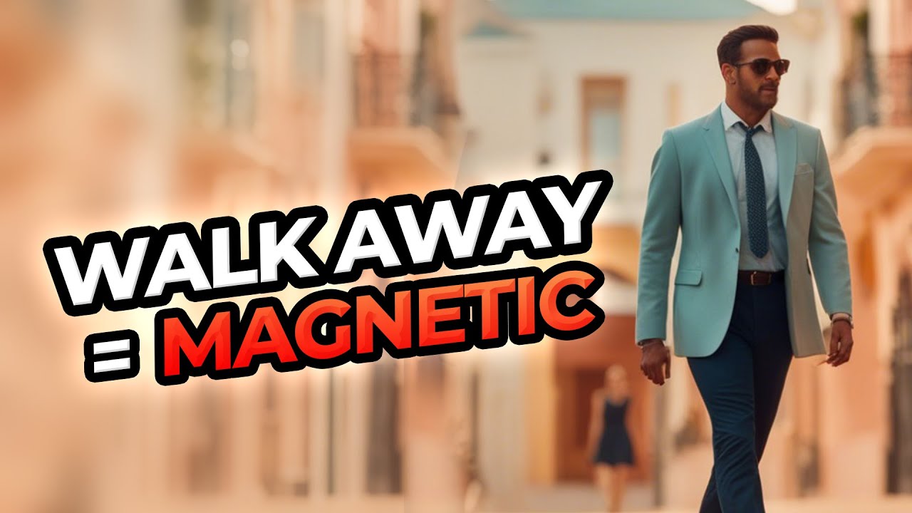 10 Reasons Why Walking Away Makes YOU Attractive To Women (MUST KNOW)