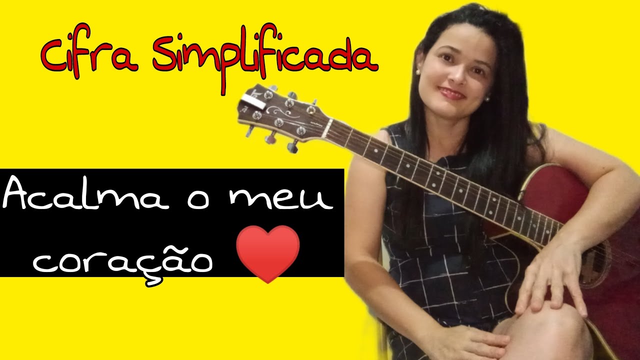 Acalma o Meu Coração - CIFRA Simplificada 🎸