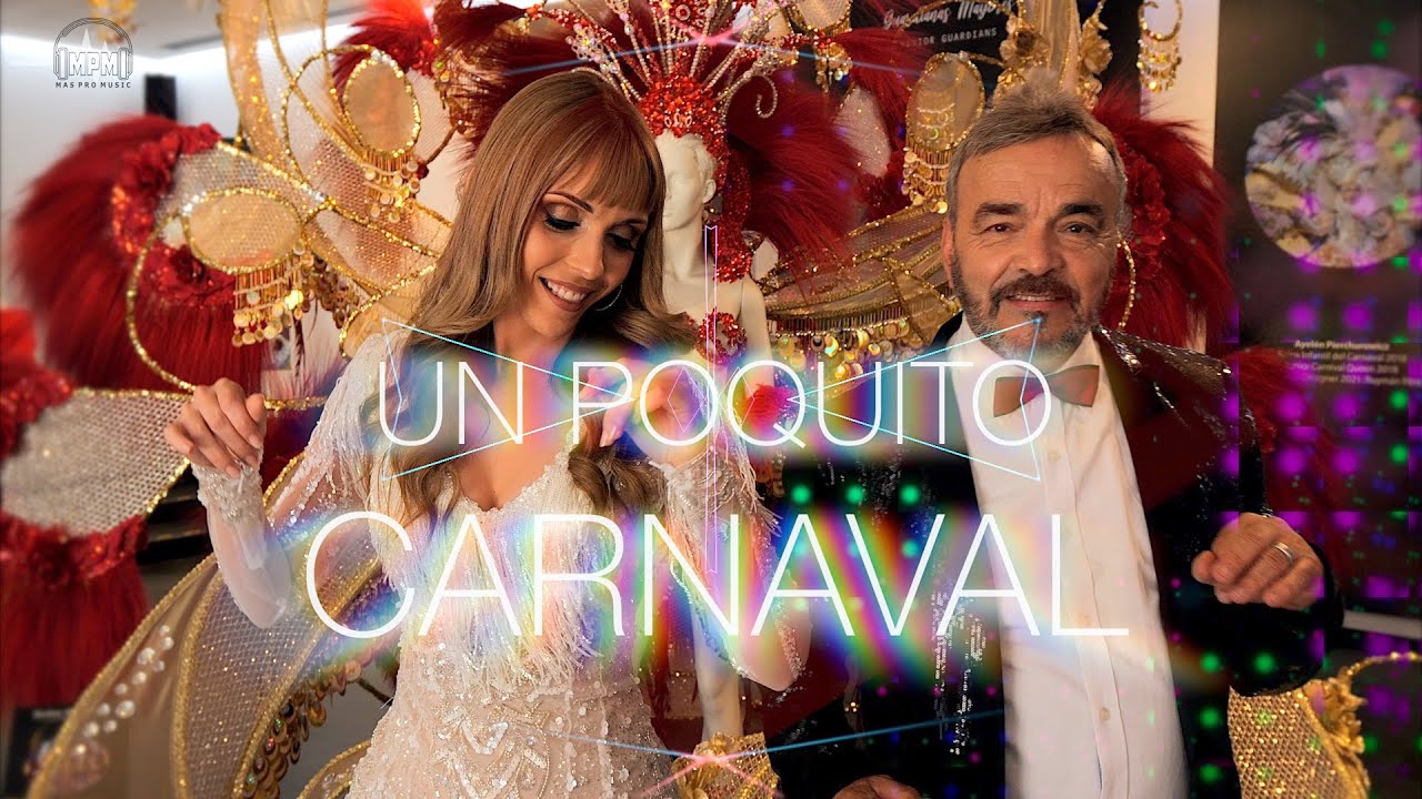Míriam Reyes & Pepe Benavente - Un Poquito Carnaval - Carnaval 2022