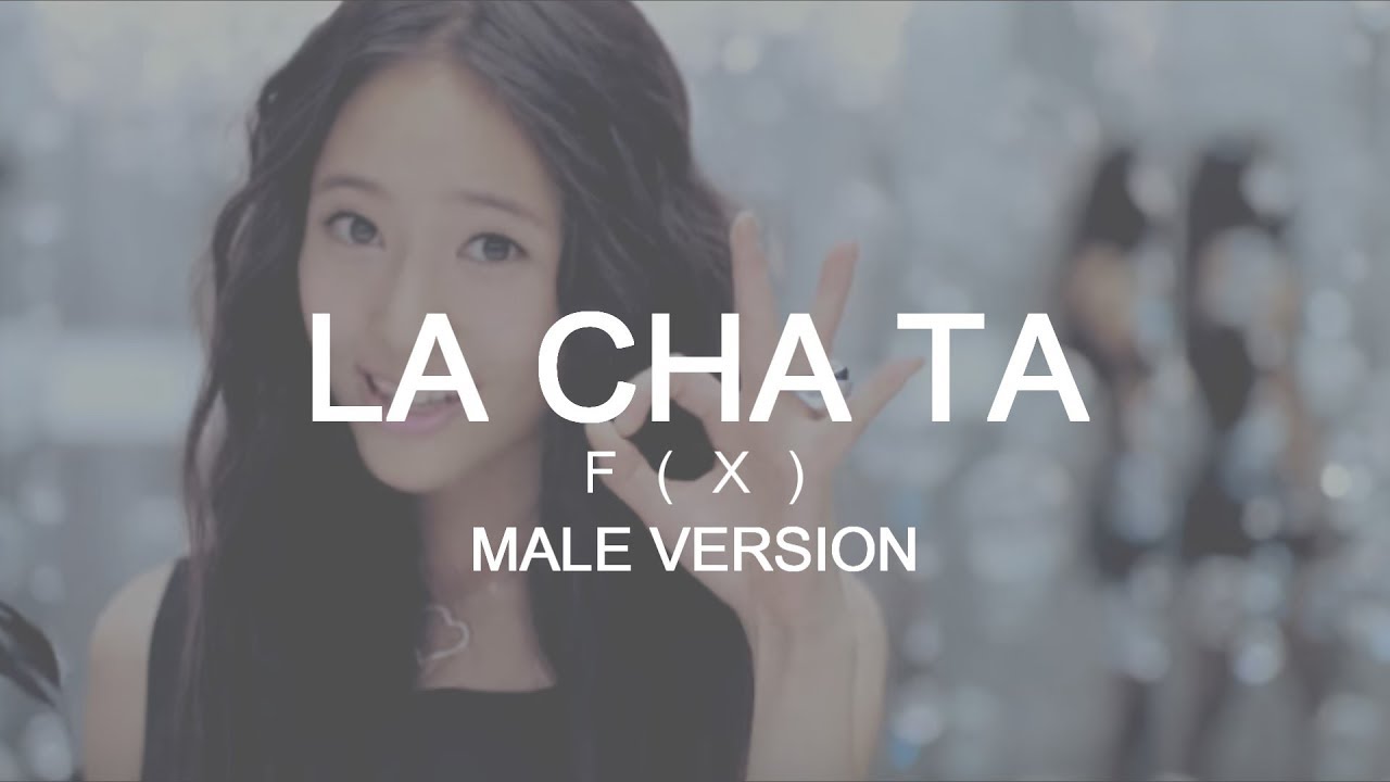 MALE VERSION | F(x) - La cha ta