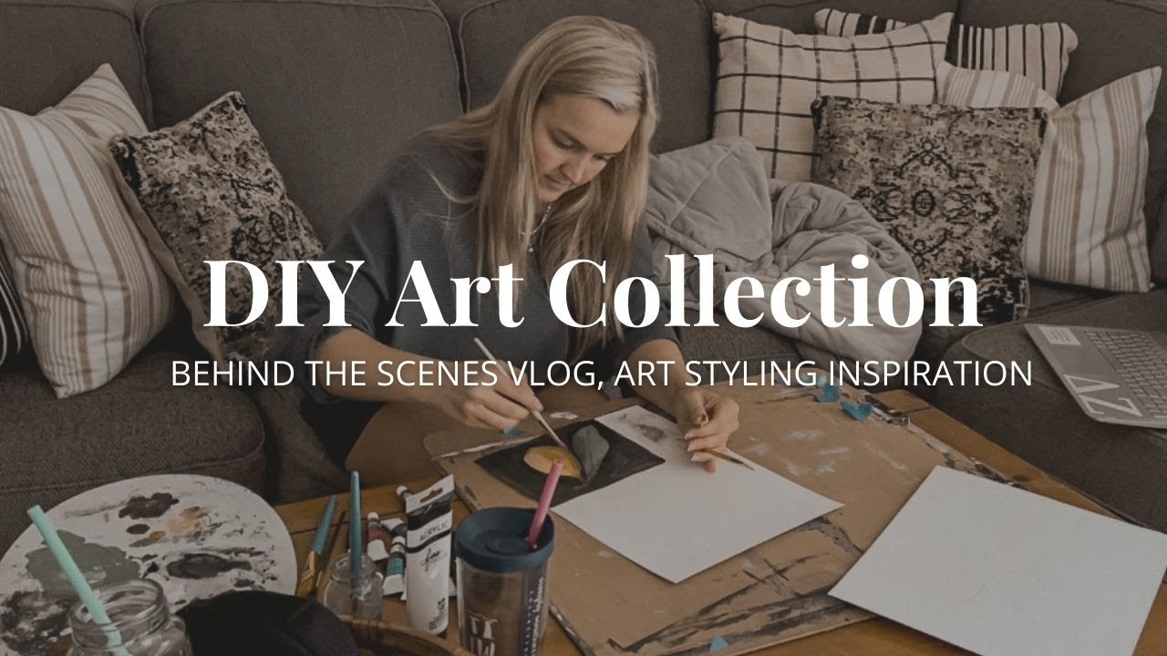 DIY Art Collection | Behind The Scenes Vlog | Art Styling Inspo