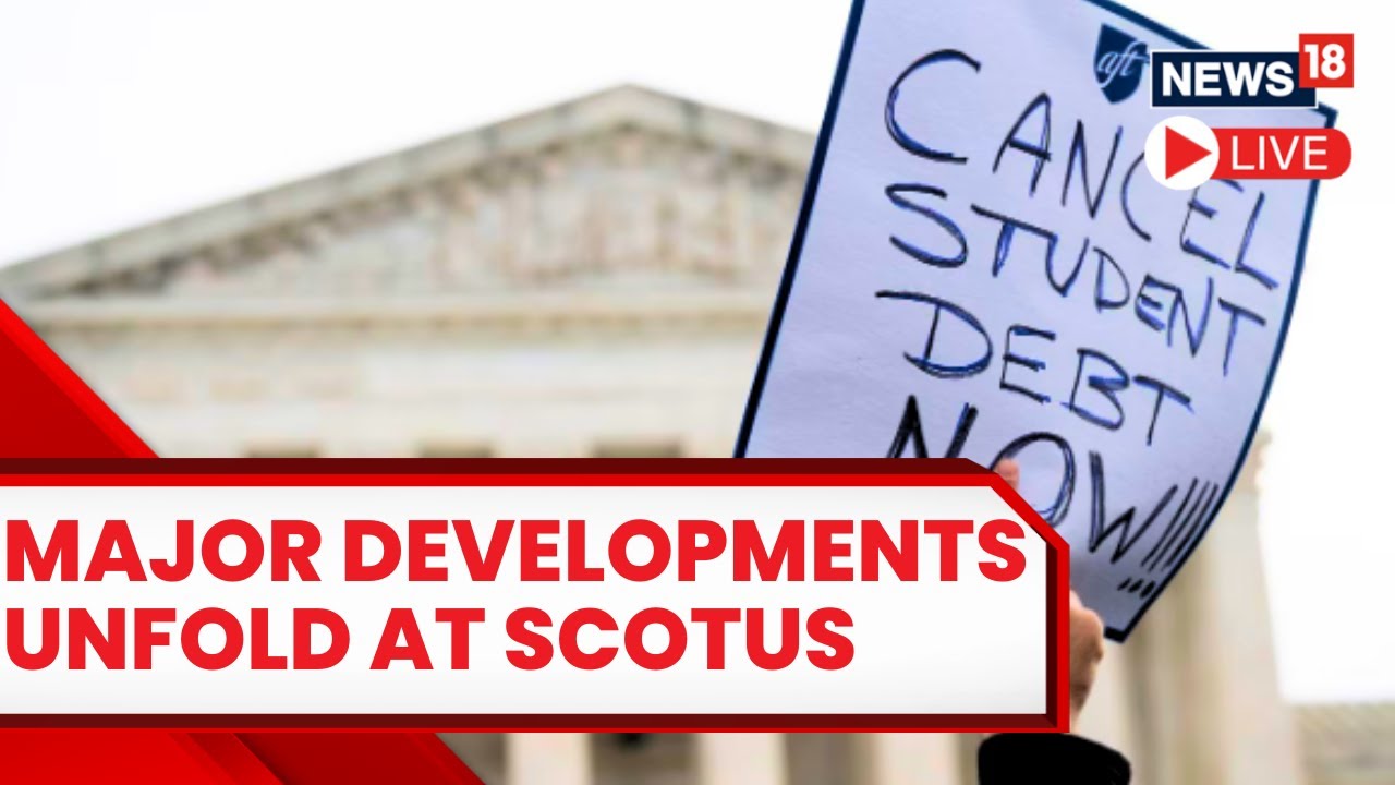 U.S. Student Loan Forgiveness Update | Supreme Court On Biden&rsquo;s Student Loan Forgiveness Plan | LIVE
