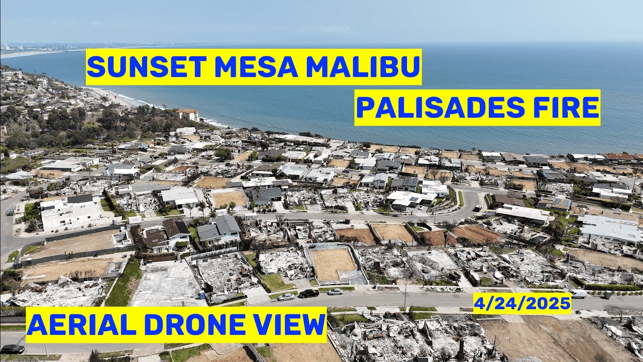 Sunset Mesa Aerial View Flyover Drone Palisades Fire Homes Debris Removal Cleanup Rebuild April 2025