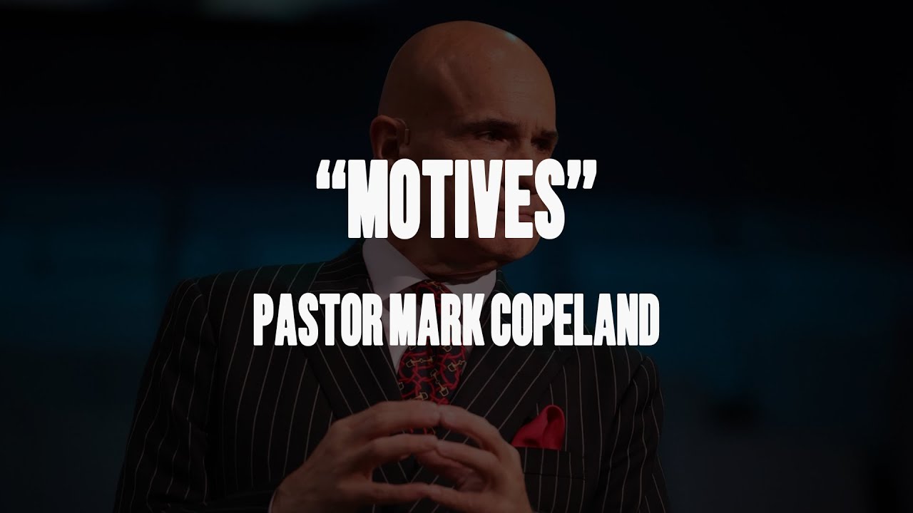 Motives pt.2 - Pastor Mark Copeland - Pine Grove Church