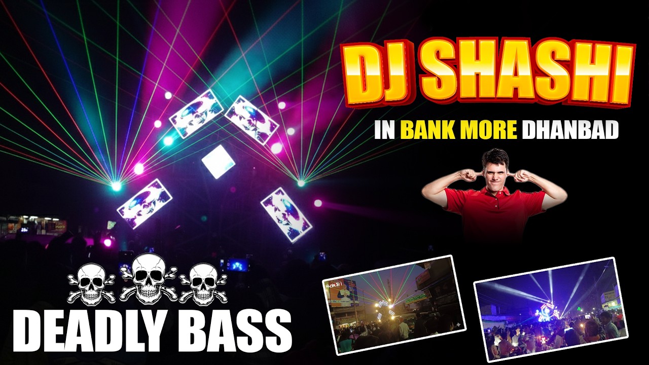 Dj Shashi Jharkhand The Deadly Bass Bank More Dhanbad Shivratri