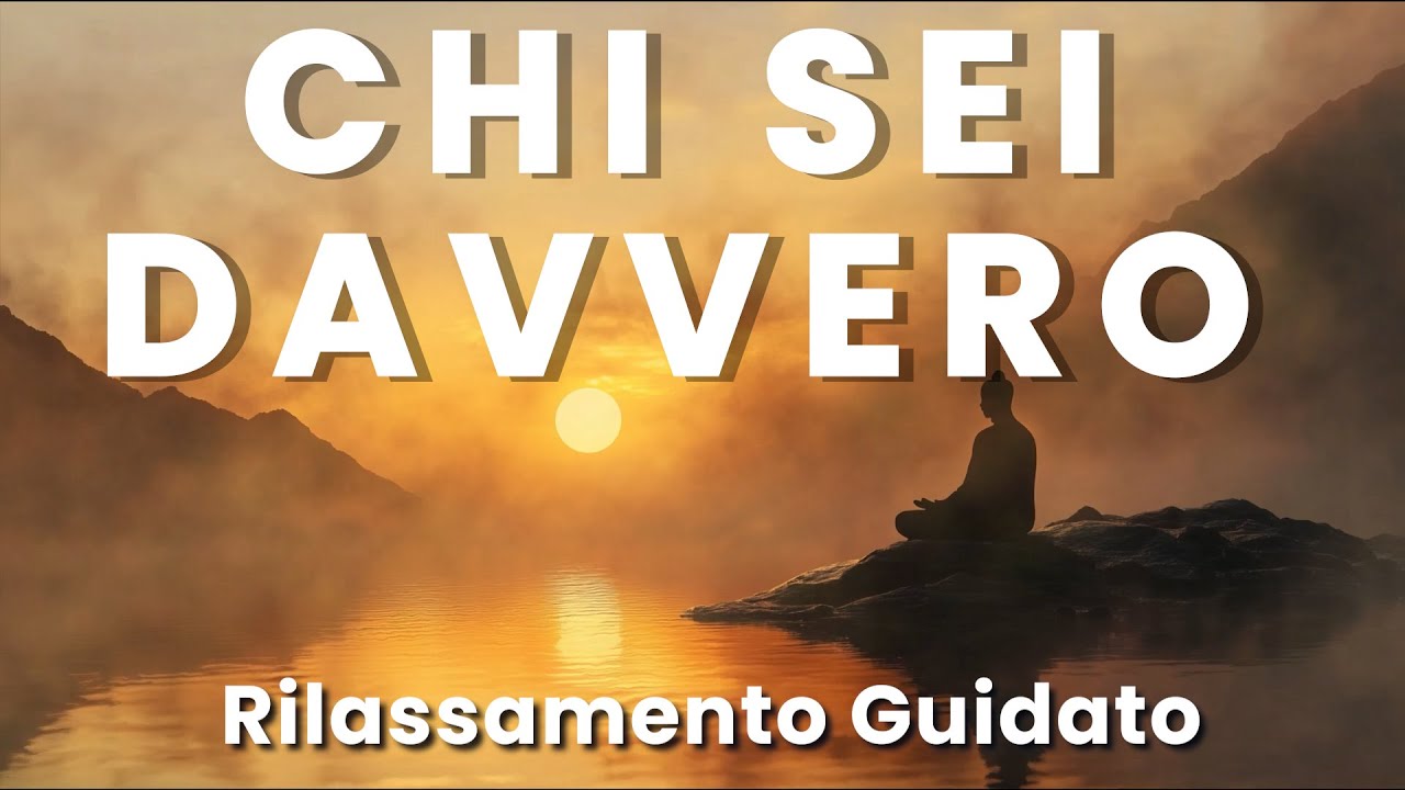 Rilassamento Guidato, CHI SEI DAVVERO, Meditazione Guidata, Energia Positiva