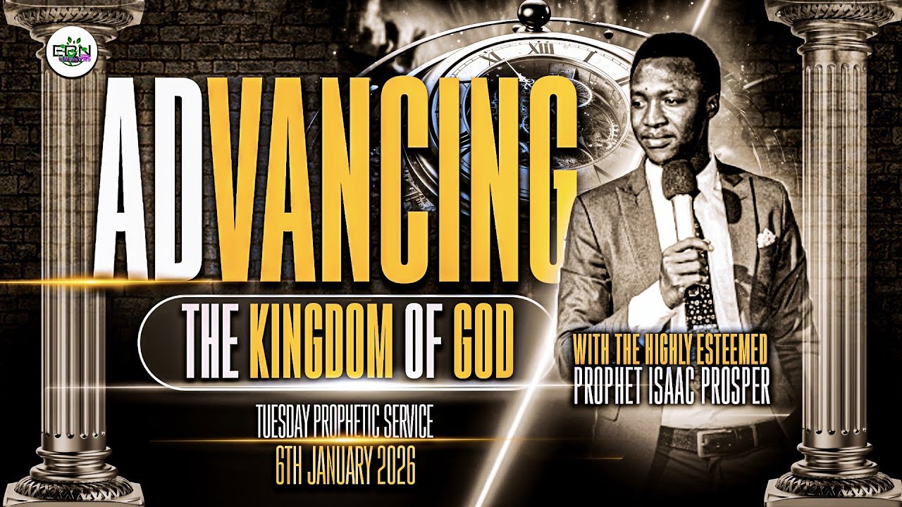 HOW  TO ADVANCE IN THE KINGDOM |Prophet Isaac Prosper| 06.01.2026
