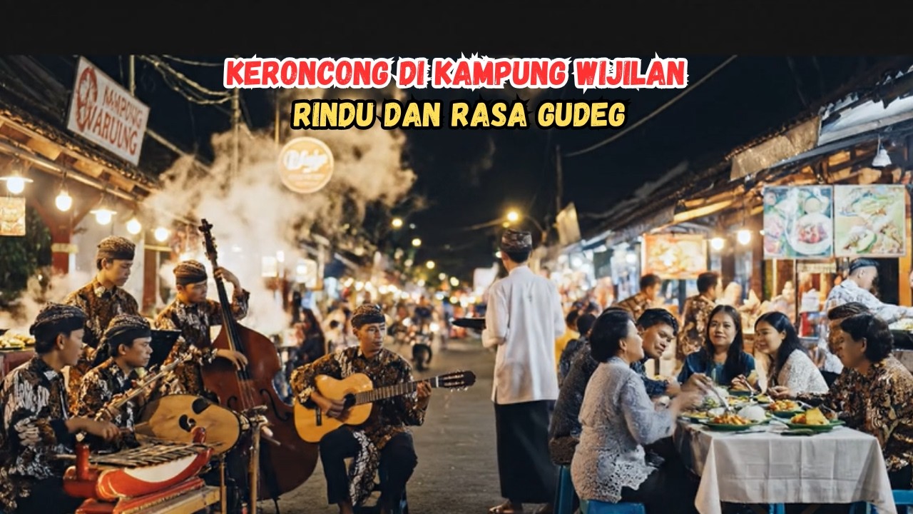 Keroncong di Kampung Wijilan – Rindu dan Rasa Gudeg