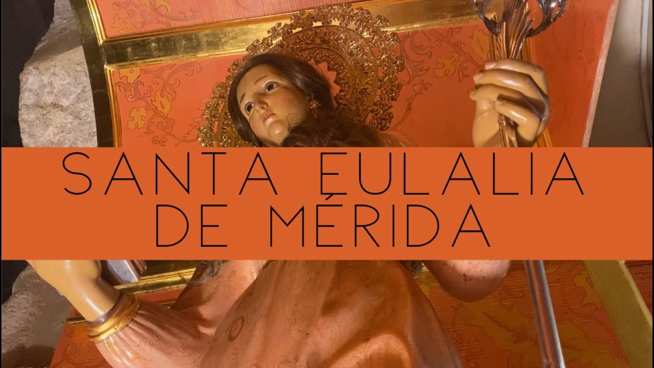 SANTA EULALIA DE MÉRIDA- Documental