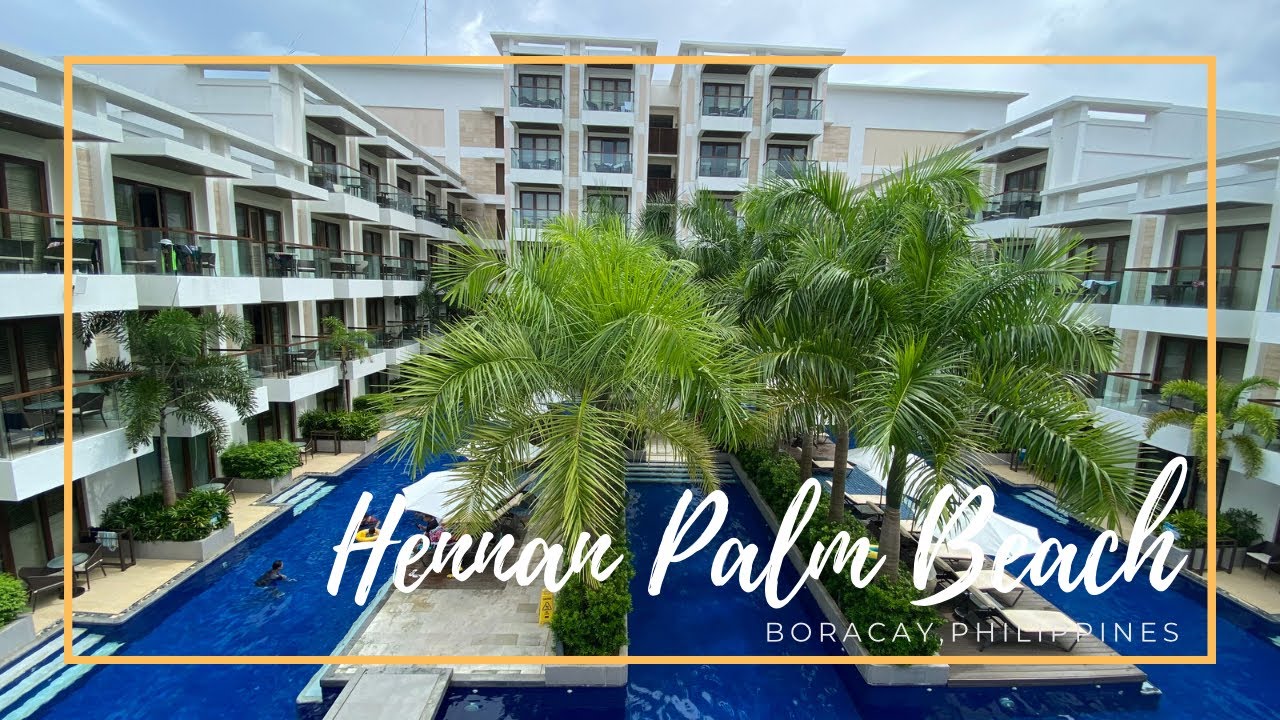 Hennan Palm Beach Resort : Full Resort Tour + Grand Beach View Room / Boracay , Philippines 🇵🇭