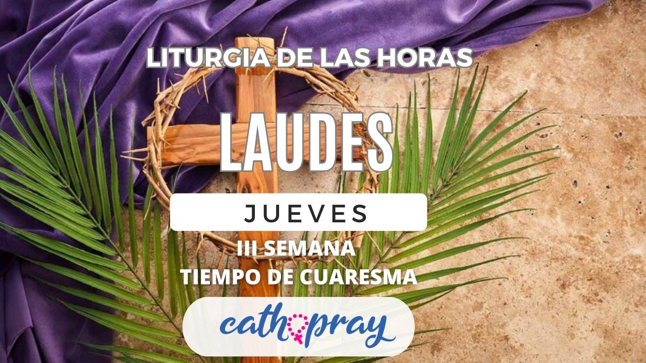 LAUDES  DE HOY. JUEVES 12 DE MARZO  DE 2026 I III SEMANA DE TIEMPO DE CUARESMA | #cathopray