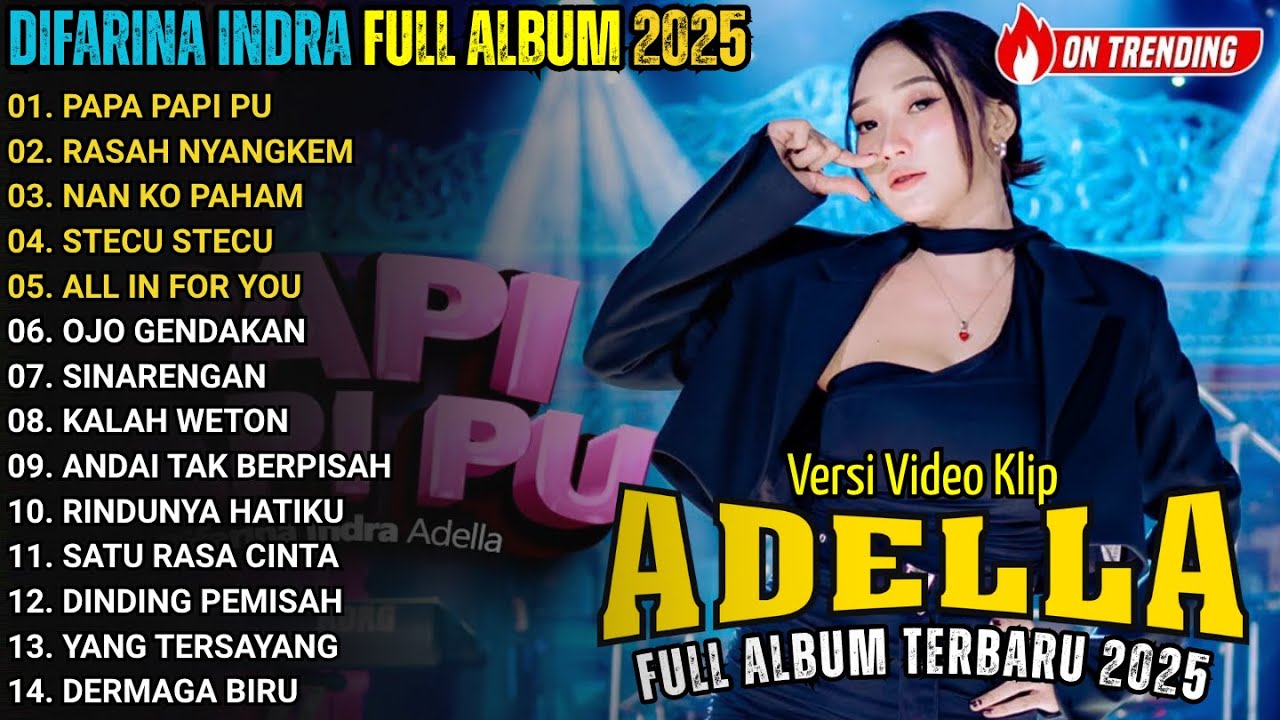 PAPA PAPI PU - DIFARINA INDRA FULL ALBUM TERBARU 2025 || OM ADELL TERBARU 2025