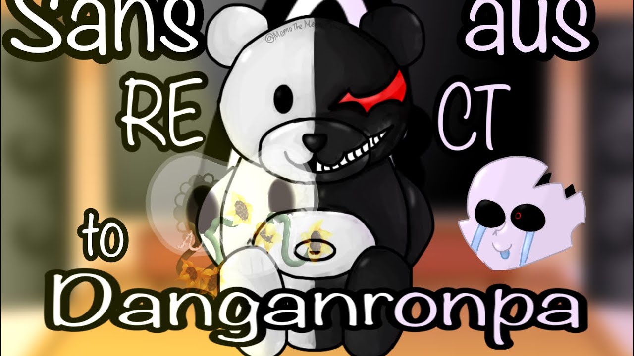 Sans aus react to Danganronpa/ request