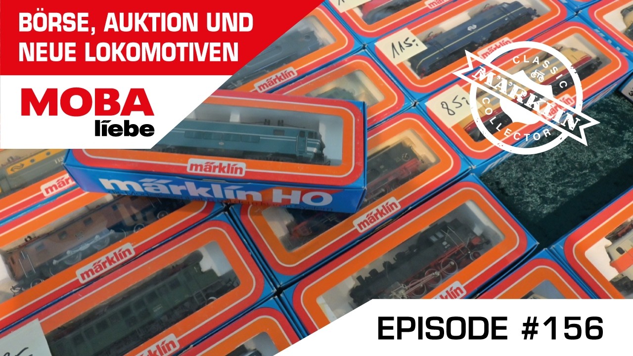 ( Episode #155 ) Börse in Delmenhorst, Auktion und neue Märklin Loks für die Sammlung